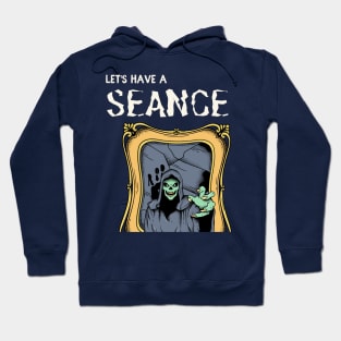 Let's Have a Seance Hoodie